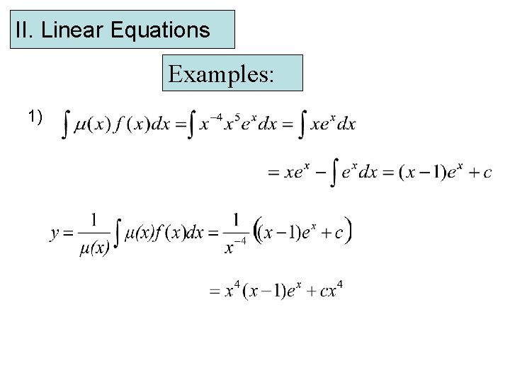 II. Linear Equations Examples: 1) 