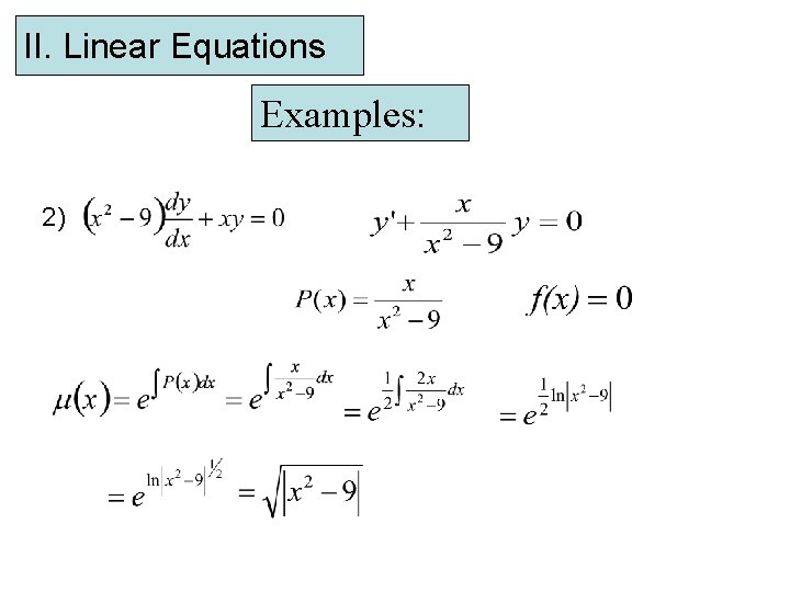 II. Linear Equations Examples: 2) 