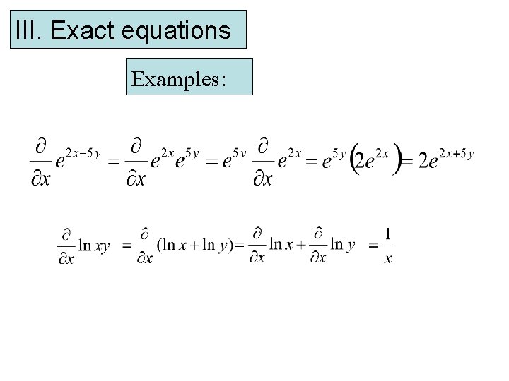 III. Exact equations Examples: 