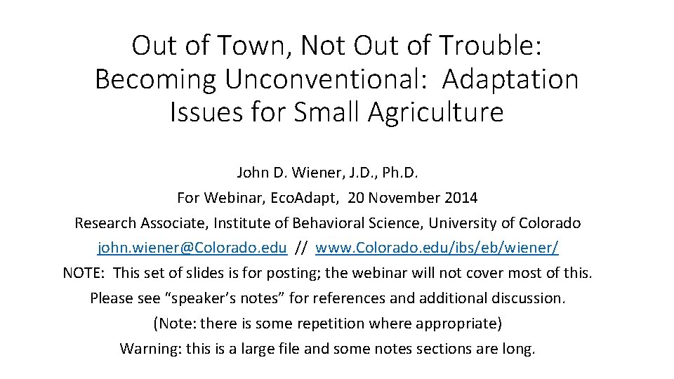 Out of Town, Not Out of Trouble: Becoming Unconventional: Adaptation Issues for Small Agriculture