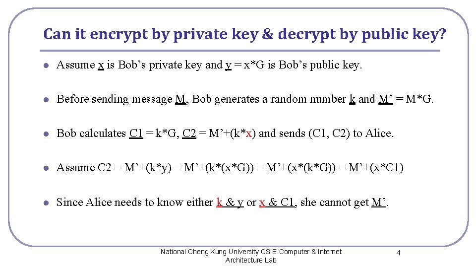 Can it encrypt by private key & decrypt by public key? l Assume x