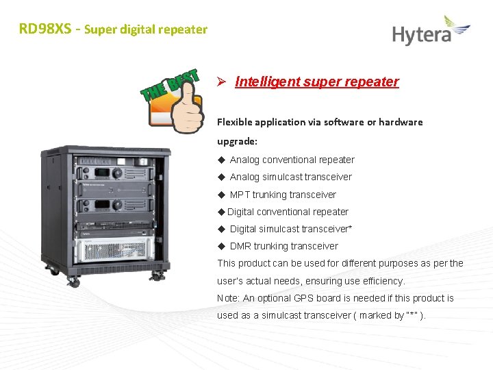 RD 98 XS - Super digital repeater Ø Intelligent super repeater Flexible application via