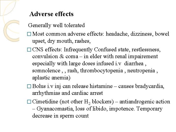 Adverse effects Generally well tolerated � Most common adverse effects: headache, dizziness, bowel upset,