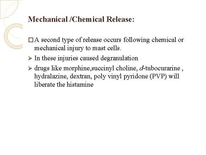 Mechanical /Chemical Release: �A second type of release occurs following chemical or mechanical injury