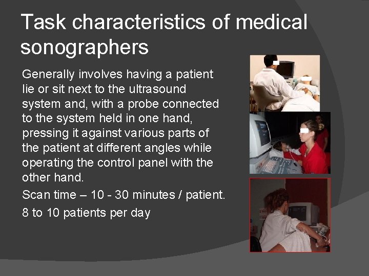 Task characteristics of medical sonographers Generally involves having a patient lie or sit next