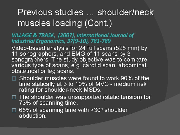 Previous studies … shoulder/neck muscles loading (Cont. ) VILLAGE & TRASK, (2007), International Journal