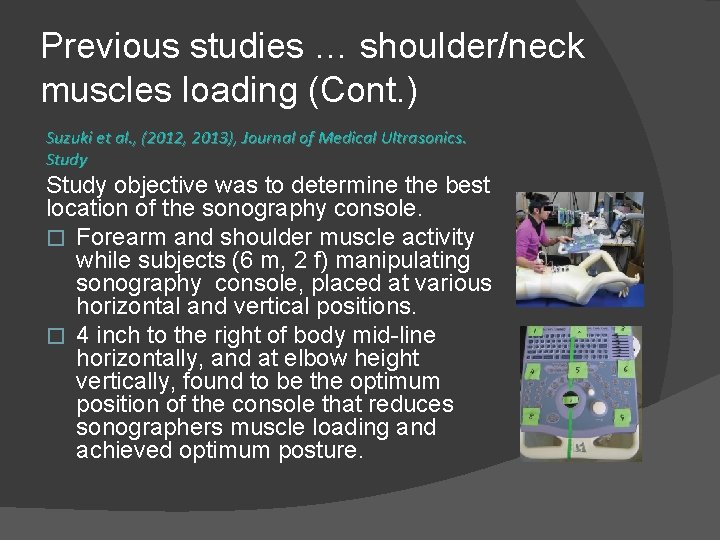 Previous studies … shoulder/neck muscles loading (Cont. ) Suzuki et al. , (2012, 2013),