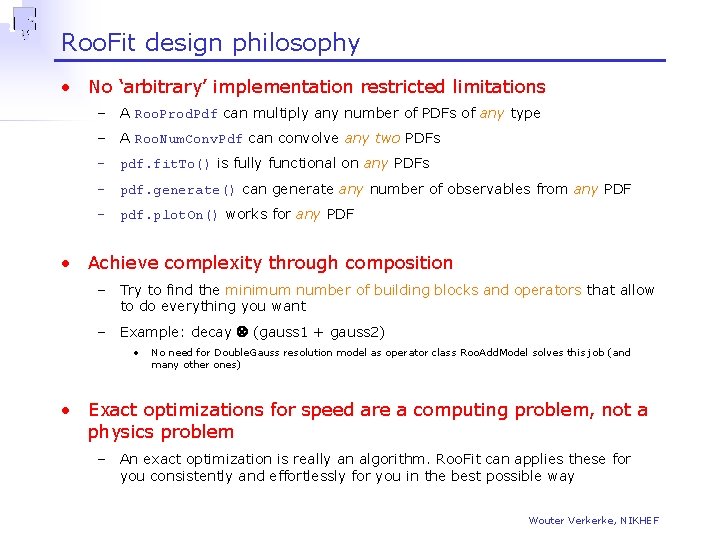 Roo. Fit design philosophy • No ‘arbitrary’ implementation restricted limitations – A Roo. Prod.