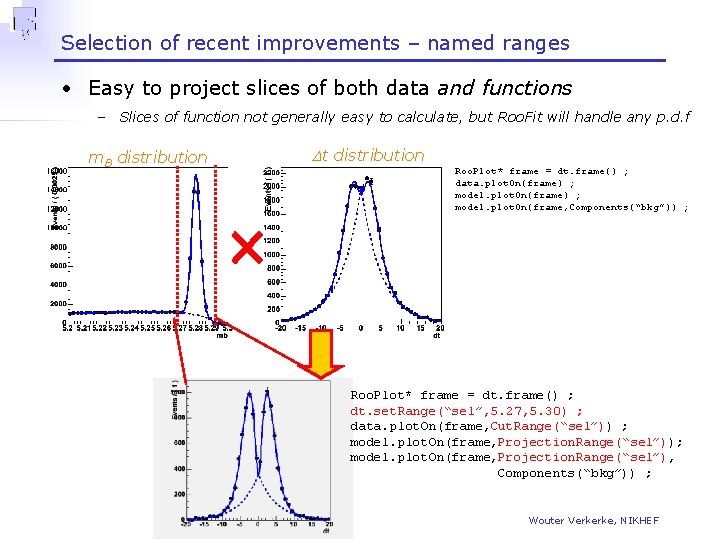 Selection of recent improvements – named ranges • Easy to project slices of both