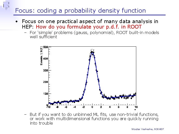 Focus: coding a probability density function • Focus on one practical aspect of many