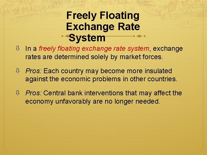 Freely Floating Exchange Rate System In a freely floating exchange rate system, exchange rates Freely Floating Exchange Rate System In a freely floating exchange rate system, exchange rates