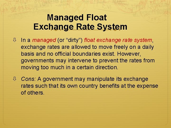 Managed Float Exchange Rate System In a managed (or “dirty”) float exchange rate system, Managed Float Exchange Rate System In a managed (or “dirty”) float exchange rate system,