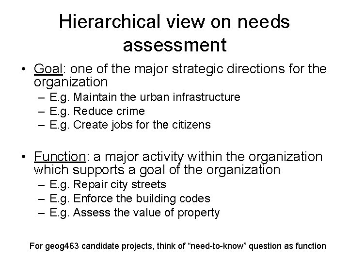 Hierarchical view on needs assessment • Goal: one of the major strategic directions for