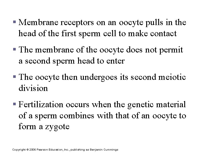 Mechanisms of Fertilization § Membrane receptors on an oocyte pulls in the head of