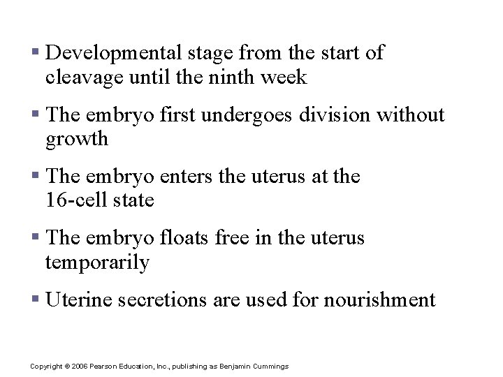 The Embryo § Developmental stage from the start of cleavage until the ninth week