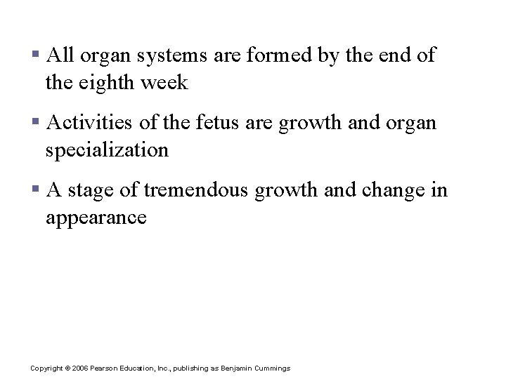 The Fetus (Beginning of the Ninth Week) § All organ systems are formed by