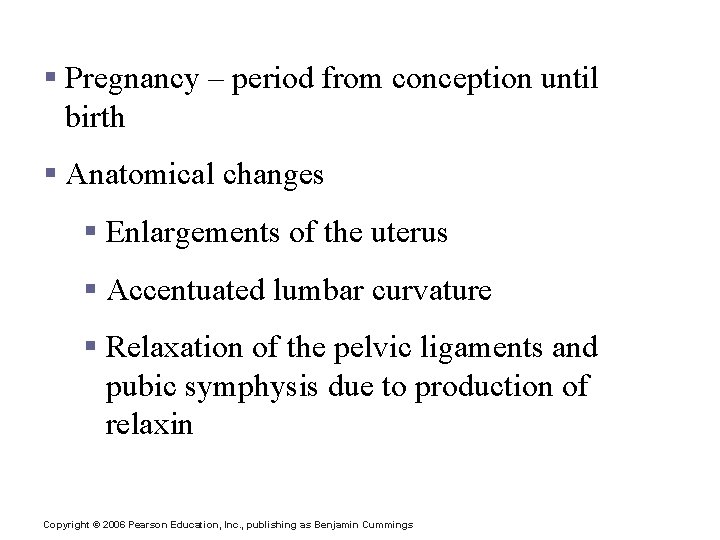 The Effects of Pregnancy on the Mother § Pregnancy – period from conception until