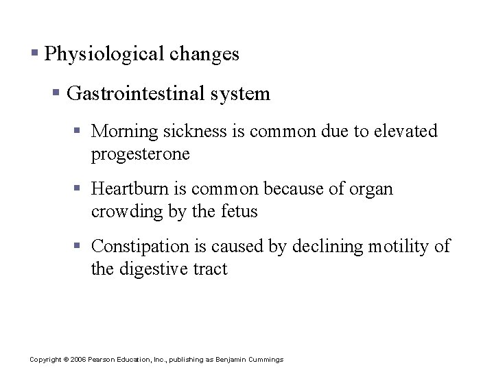 Effects of Pregnancy on the Mother § Physiological changes § Gastrointestinal system § Morning
