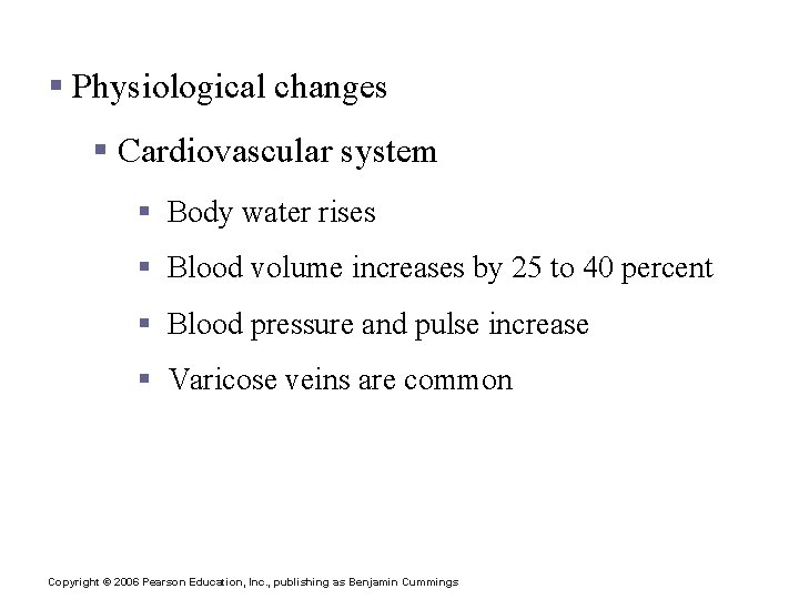 Effects of Pregnancy on the Mother § Physiological changes § Cardiovascular system § Body