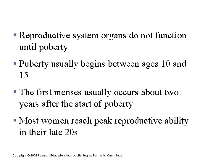 Developmental Aspects of the Reproductive System § Reproductive system organs do not function until