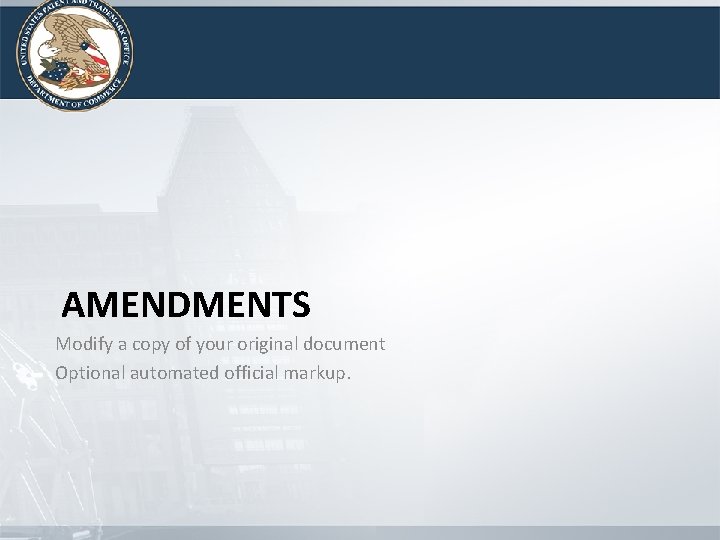 AMENDMENTS Modify a copy of your original document Optional automated official markup. AMENDMENTS Modify a copy of your original document Optional automated official markup.