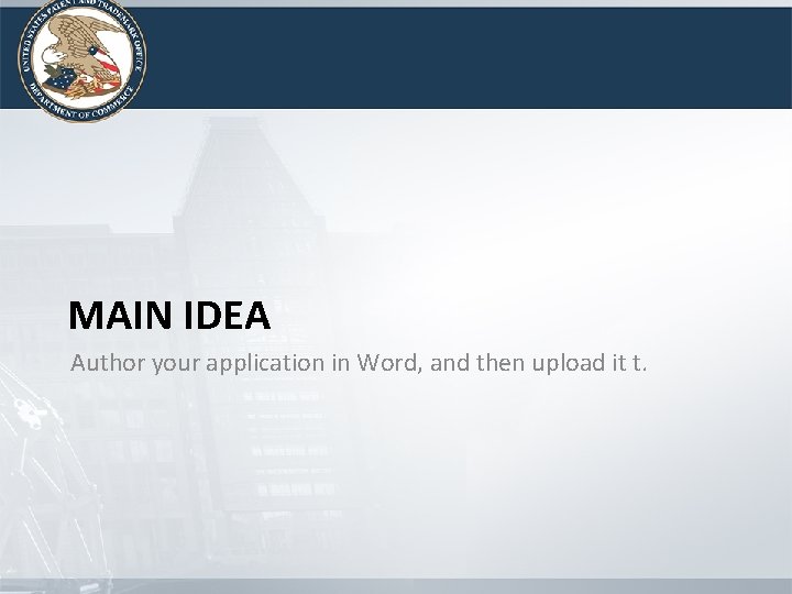 MAIN IDEA Author your application in Word, and then upload it t. MAIN IDEA Author your application in Word, and then upload it t.