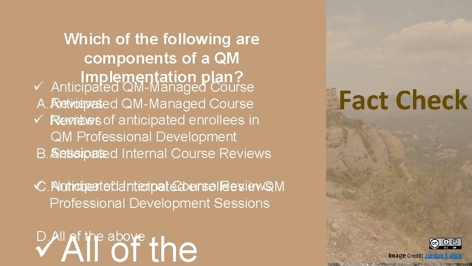 Which of the following are components of a QM Implementation plan? ü Anticipated QM-Managed Which of the following are components of a QM Implementation plan? ü Anticipated QM-Managed