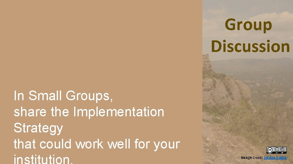 Group Discussion In Small Groups, share the Implementation Strategy that could work well for Group Discussion In Small Groups, share the Implementation Strategy that could work well for