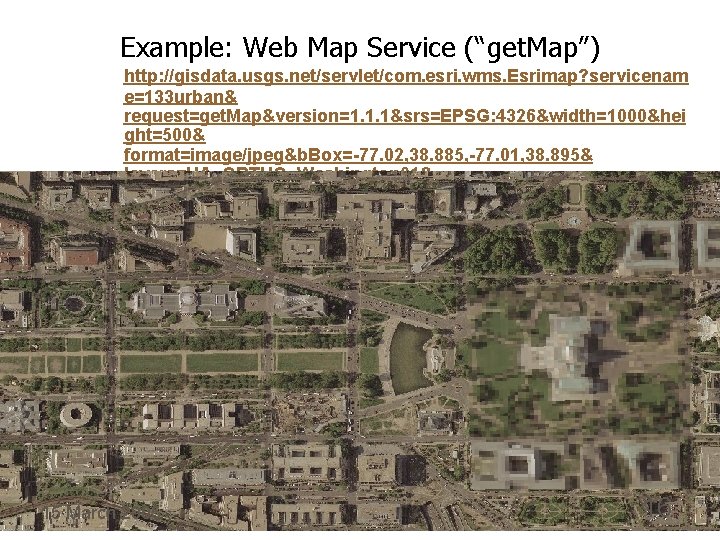 Example: Web Map Service (“get. Map”) http: //gisdata. usgs. net/servlet/com. esri. wms. Esrimap? servicenam Example: Web Map Service (“get. Map”) http: //gisdata. usgs. net/servlet/com. esri. wms. Esrimap? servicenam