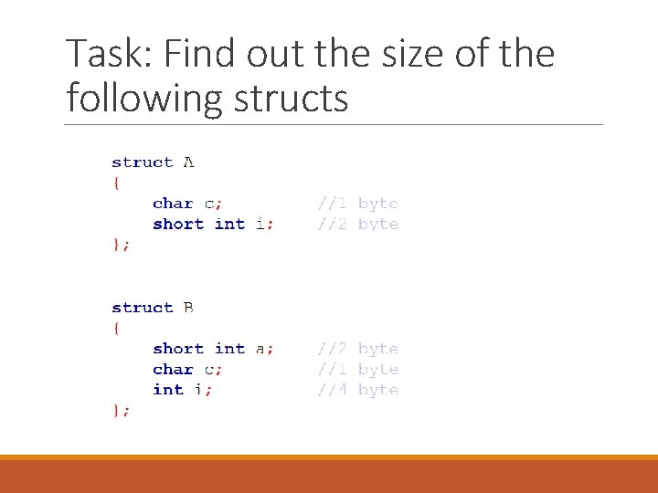 Task: Find out the size of the following structs Task: Find out the size of the following structs