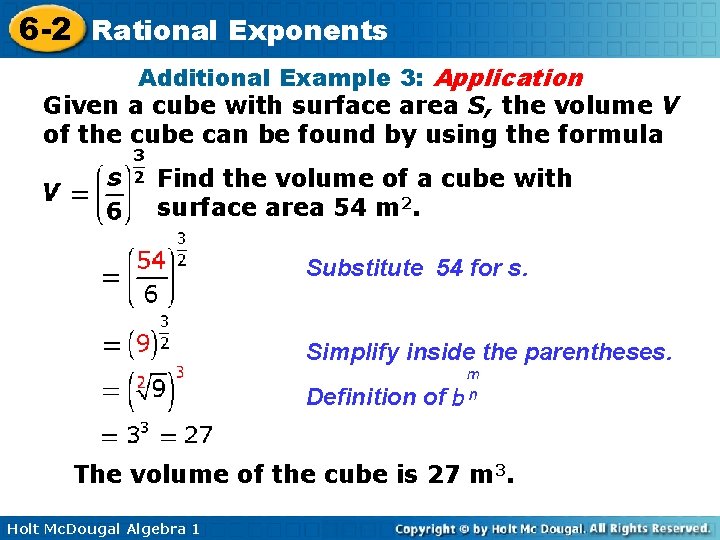 6 -2 Rational Exponents Additional Example 3: Application Given a cube with surface area