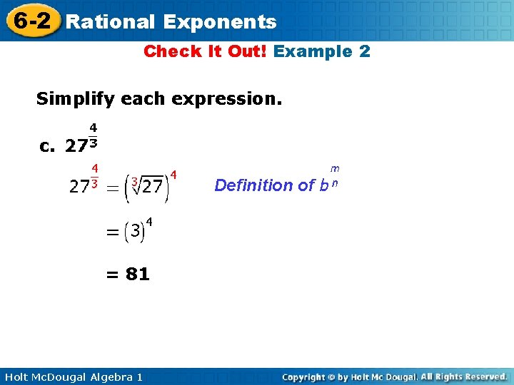 6 -2 Rational Exponents Check It Out! Example 2 Simplify each expression. c. Definition