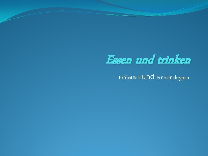 Essen und trinken Frühstück und Frühstücktypen 