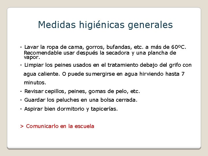 Medidas higiénicas generales - Lavar la ropa de cama, gorros, bufandas, etc. a más