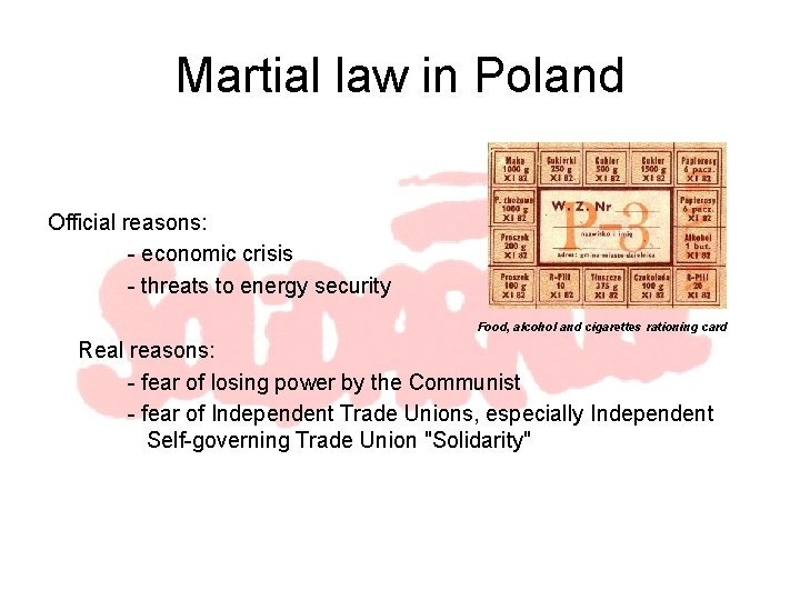 Martial law in Poland Official reasons: - economic crisis - threats to energy security