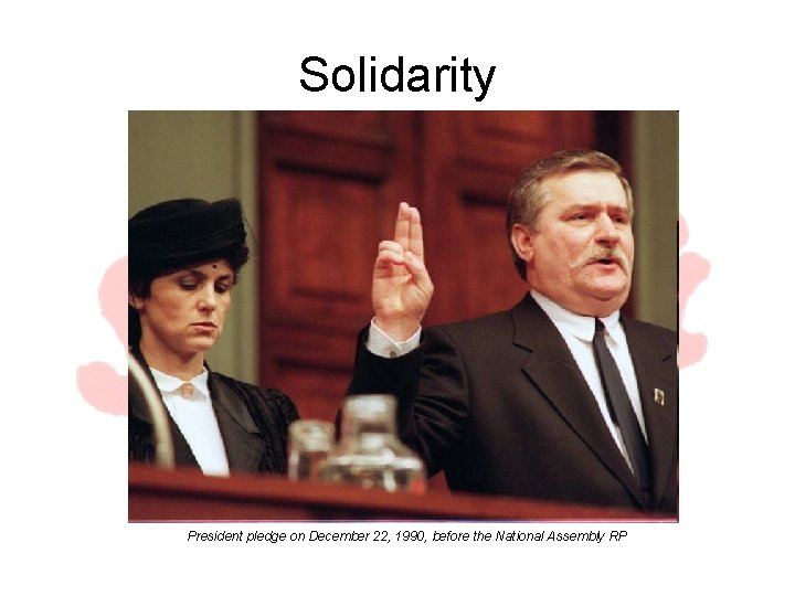 Solidarity President pledge on December 22, 1990, before the National Assembly RP 