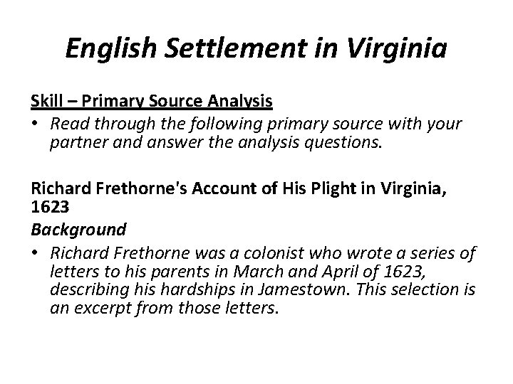 English Settlement in Virginia Skill – Primary Source Analysis • Read through the following