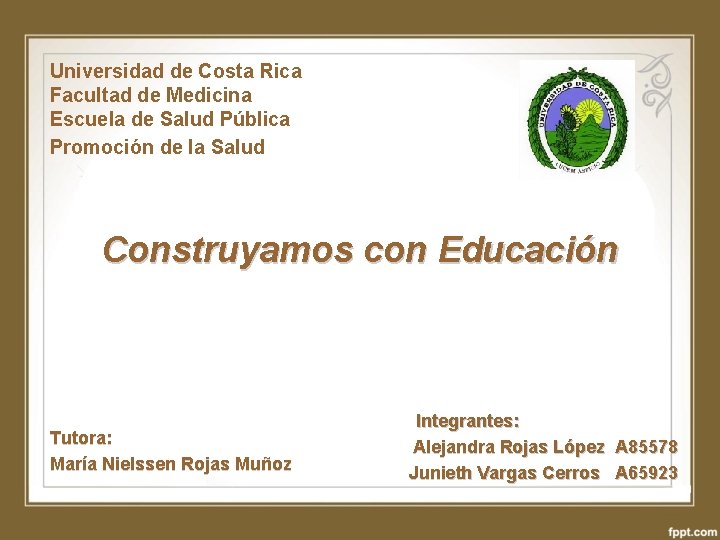 Universidad de Costa Rica Facultad de Medicina Escuela de Salud Pública Promoción de la