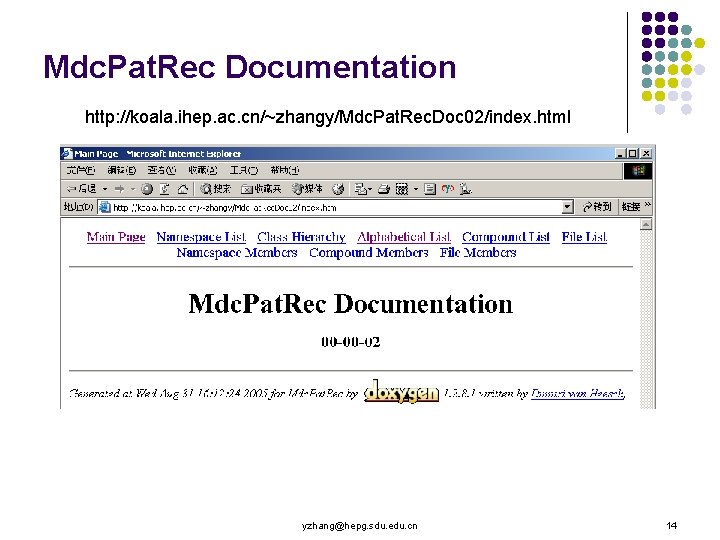 Mdc. Pat. Rec Documentation http: //koala. ihep. ac. cn/~zhangy/Mdc. Pat. Rec. Doc 02/index. html