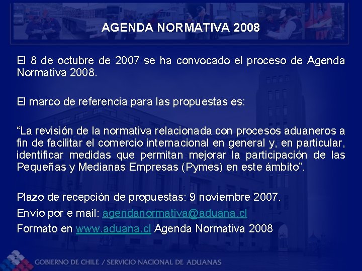 AGENDA NORMATIVA 2008 El 8 de octubre de 2007 se ha convocado el proceso