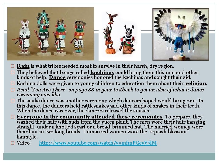 � Rain is what tribes needed most to survive in their harsh, dry region.