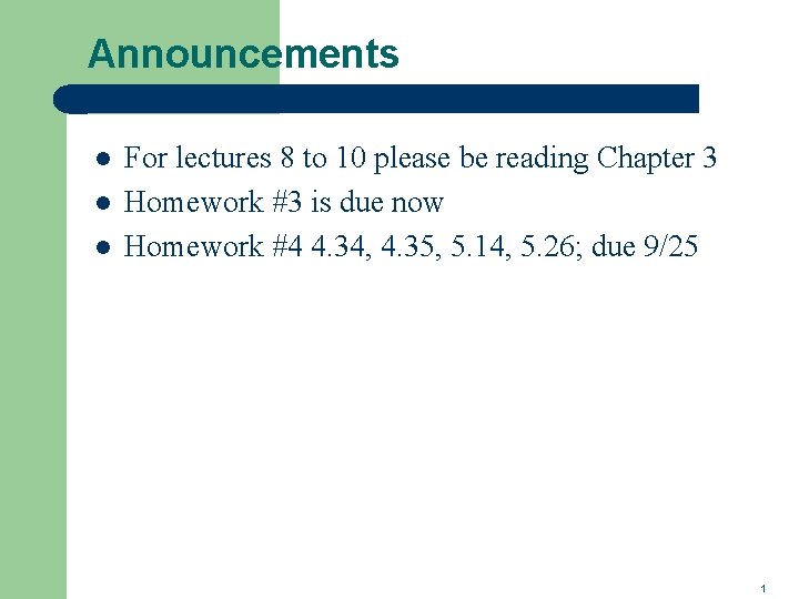 Announcements l l l For lectures 8 to 10 please be reading Chapter 3 Announcements l l l For lectures 8 to 10 please be reading Chapter 3