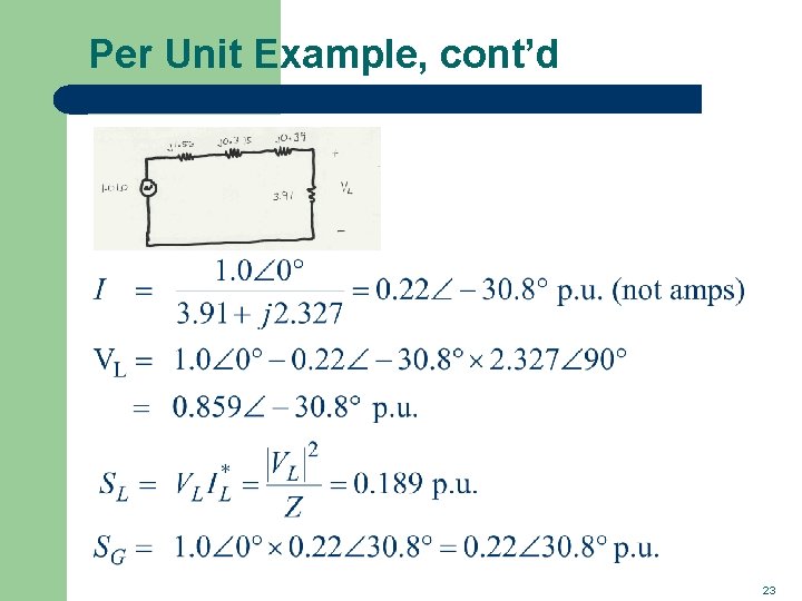 Per Unit Example, cont’d 23 Per Unit Example, cont’d 23