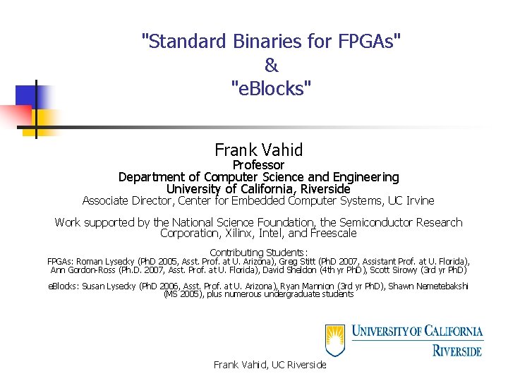 "Standard Binaries for FPGAs" & "e. Blocks" Frank Vahid Professor Department of Computer Science