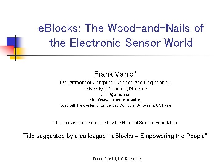 e. Blocks: The Wood-and-Nails of the Electronic Sensor World Frank Vahid* Department of Computer