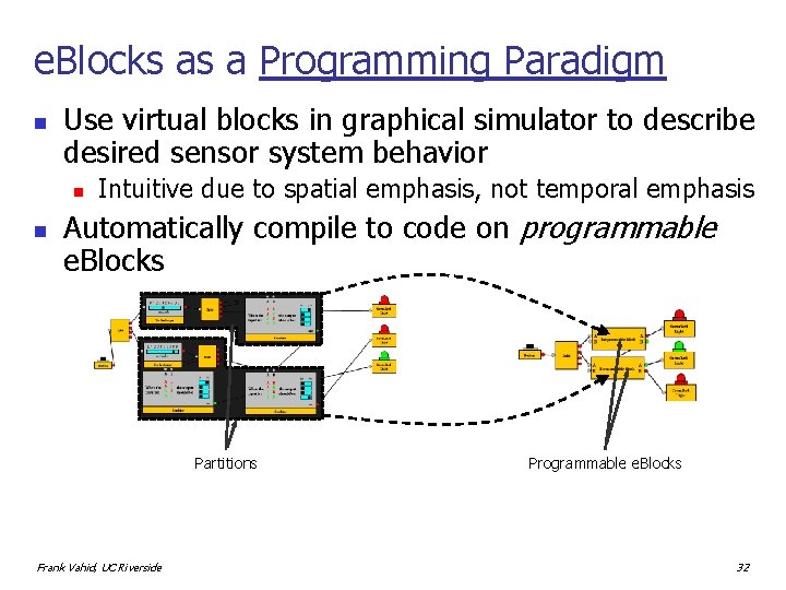 e. Blocks as a Programming Paradigm n Use virtual blocks in graphical simulator to