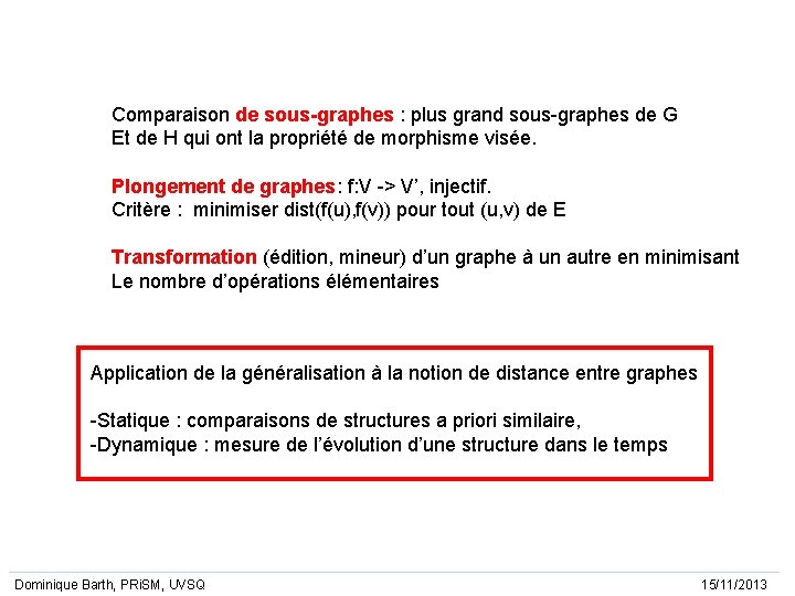 Comparaison de sous-graphes : plus grand sous-graphes de G Et de H qui ont