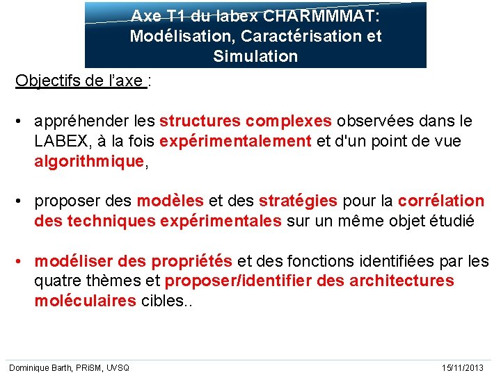 Axe T 1 du labex CHARMMMAT: Modélisation, Caractérisation et Simulation Objectifs de l’axe :