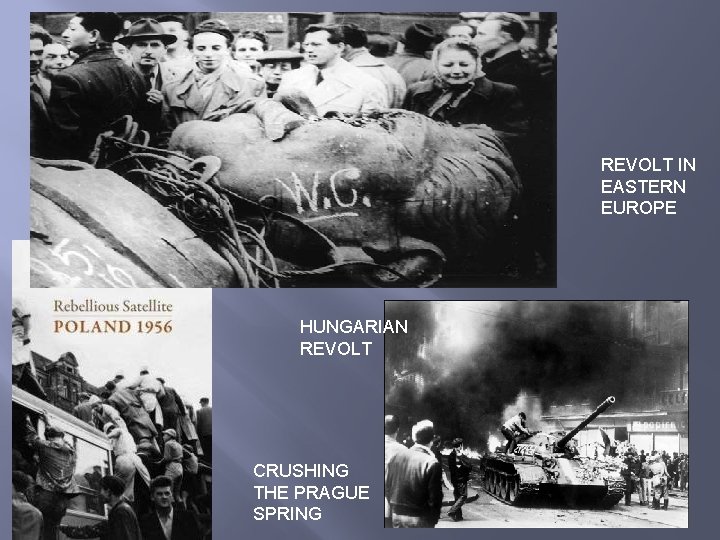 REVOLT IN EASTERN EUROPE HUNGARIAN REVOLT CRUSHING THE PRAGUE SPRING 