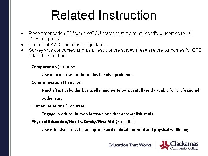 Related Instruction Recommendation #2 from NWCCU states that me must identify outcomes for all